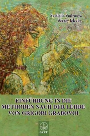 Cover of Einfuhrung in die Methoden nach der Lehre von Grigori Grabovoi - Teil1