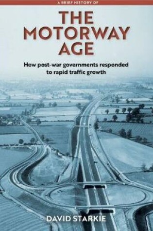 Cover of A Brief History of the Motorway Age