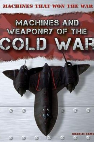 Cover of Machines and Weaponry of the Cold War