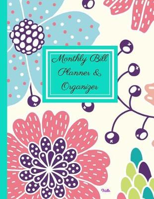 Book cover for Monthly Bill Planner and Organizer- Thistle