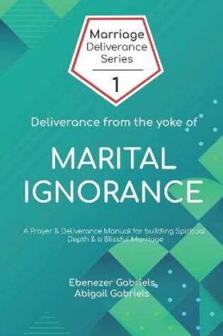 Cover of Deliverance from the Yoke of Marital Ignorance