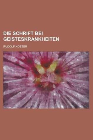 Cover of Die Schrift Bei Geisteskrankheiten