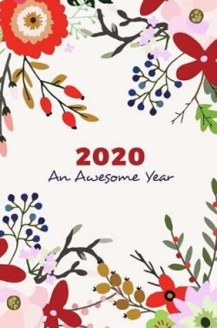 Cover of 2020 Weekly and Monthly Planner & Organiser - An Awesome Year