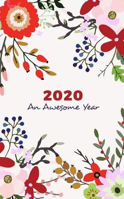 Book cover for 2020 Weekly and Monthly Planner & Organiser - An Awesome Year