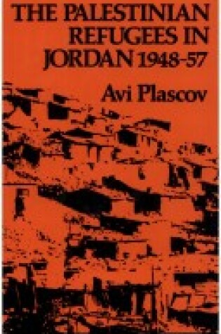 Cover of The Palestinian Refugees in Jordan 1948-1957