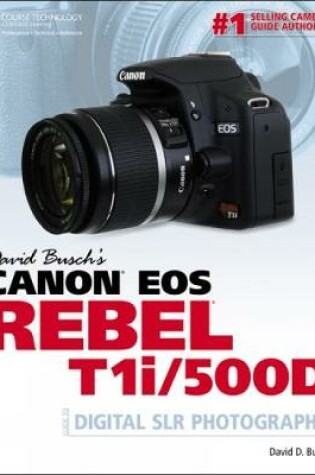 Cover of David Busch's Canon EOS Rebel T1i/500D Guide to Digital SLR Photography