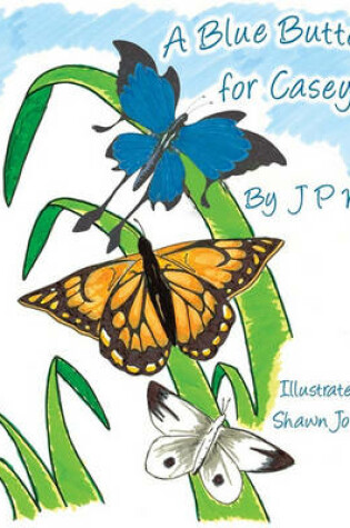 Cover of A Blue Butterfly for Casey