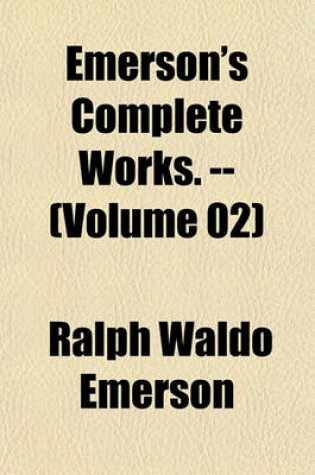 Cover of Emerson's Complete Works. -- (Volume 02)