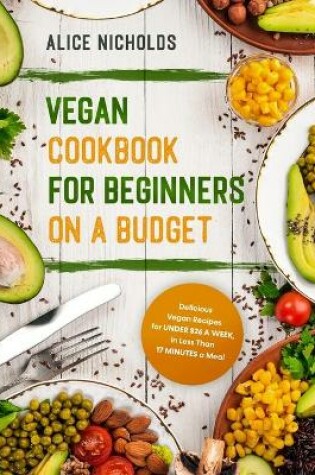 Cover of Vegan Cookbook for Beginners on a Budget