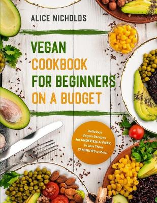 Book cover for Vegan Cookbook for Beginners on a Budget