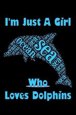 Cover of I'm Just A Girl Who Loves Dolphins