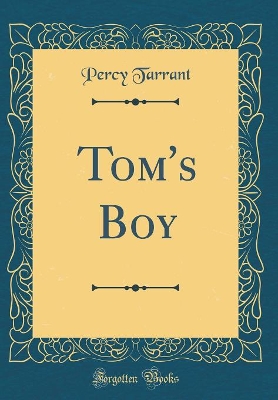 Book cover for Tom's Boy (Classic Reprint)