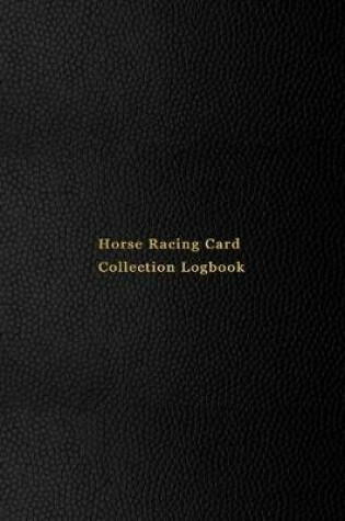Cover of Horse Racing Card Collection Logbook