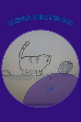 Book cover for Cat Chronicles ( The Balls of Yarn Caper!)