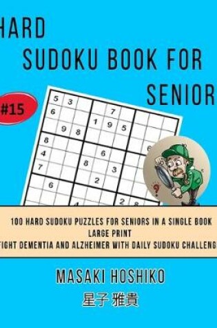 Cover of Hard Sudoku Book For Seniors # 15