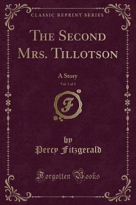 Book cover for The Second Mrs. Tillotson, Vol. 3 of 3