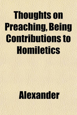 Book cover for Thoughts on Preaching, Being Contributions to Homiletics
