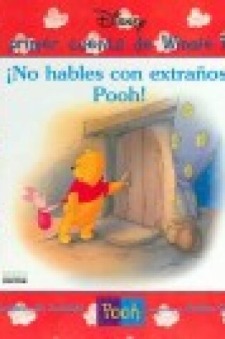 Cover of No Hables Con Extranos, Pooh!