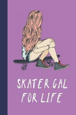 Cover of Skater Gal For Life