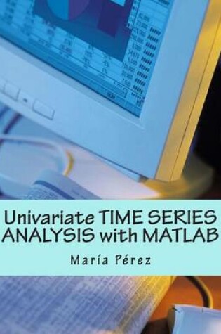 Cover of Univariate Time Series Analysis with MATLAB