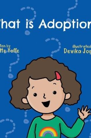 Cover of What is Adoption? For Kids!