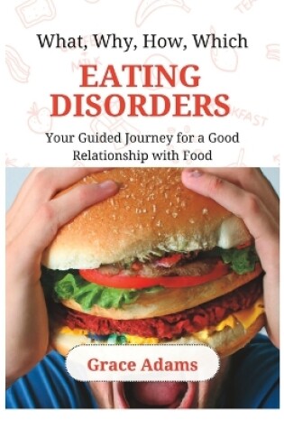 Cover of What, Why, How, Which EATING DISORDERS