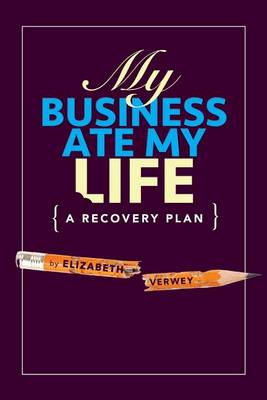 Book cover for My Business Ate My Life