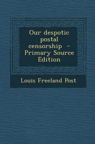 Cover of Our Despotic Postal Censorship