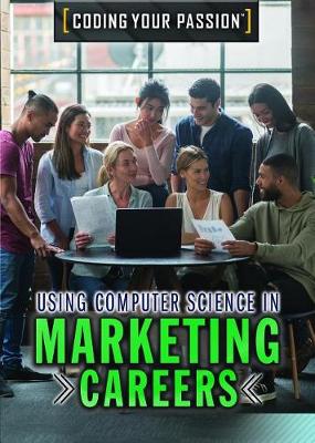 Book cover for Using Computer Science in Marketing Careers