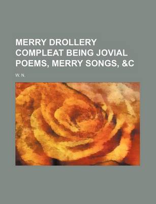 Book cover for Merry Drollery Compleat Being Jovial Poems, Merry Songs, &C