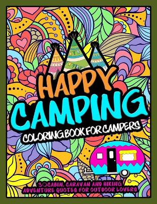 Book cover for Happy Camping Coloring Book For Campers