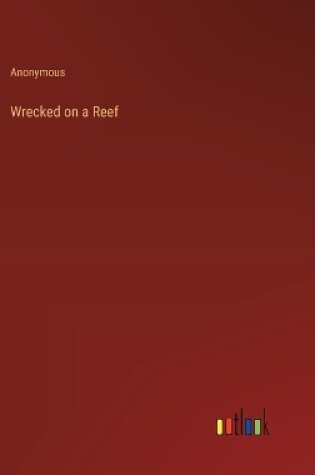 Cover of Wrecked on a Reef