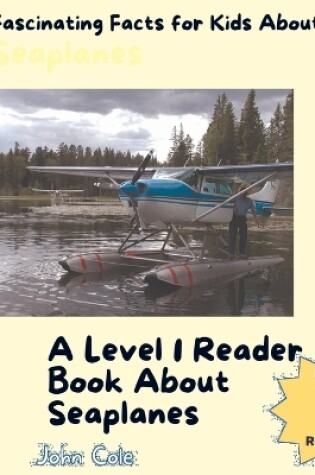 Cover of Fascinating Facts for Kids About Seaplanes