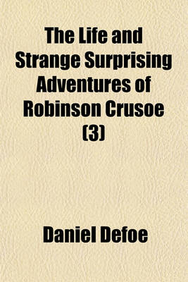 Book cover for The Life and Strange Adventures of Robinson Crusoe (Volume 3)