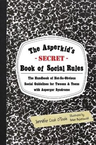 Cover of The Asperkid's (Secret) Book of Social Rules