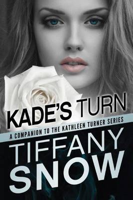 Kade's Turn by Tiffany Snow