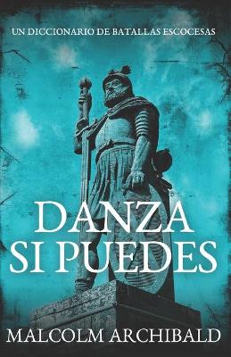 Book cover for Danza Si Puedes - Un Diccionario De Batallas Escocesas