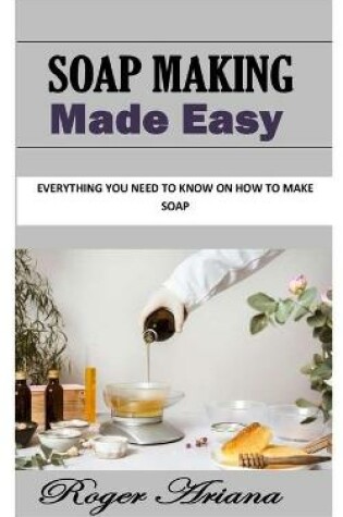 Cover of Soap Making Made Easy