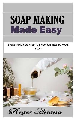 Book cover for Soap Making Made Easy