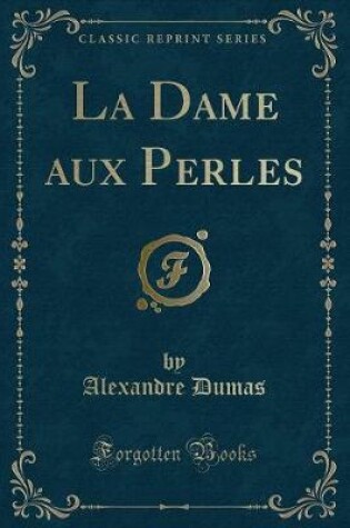 Cover of La Dame Aux Perles (Classic Reprint)