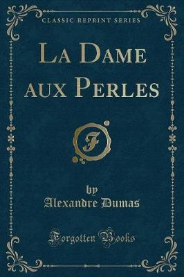 Book cover for La Dame Aux Perles (Classic Reprint)