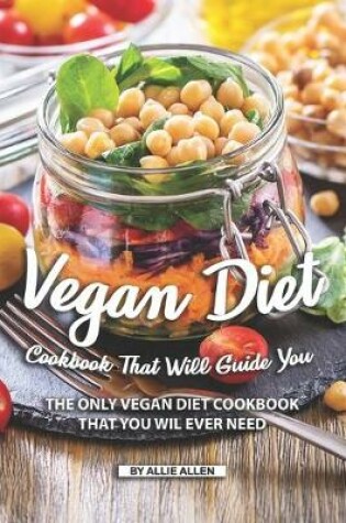 Cover of Vegan Diet Cookbook That Will Guide You