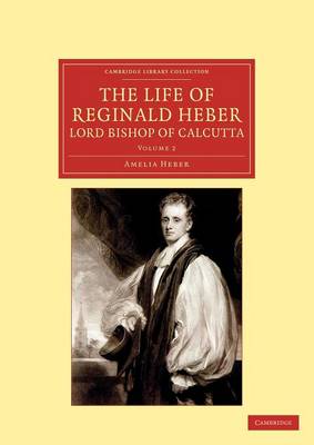 Book cover for The Life of Reginald Heber, D.D., Lord Bishop of Calcutta