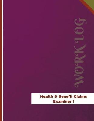 Cover of Health & Benefit Claims Examiner I Work Log