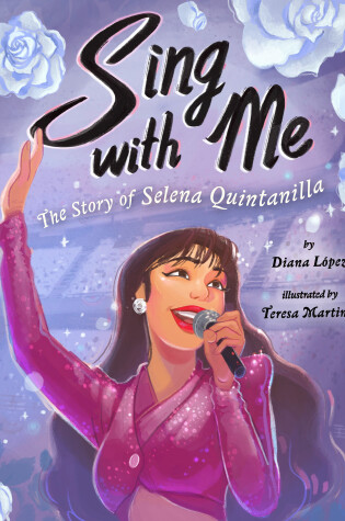 Cover of Sing with Me: The Story of Selena Quintanilla