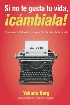 Book cover for Si No Te Gusta Tu Vida, !Cambiala!