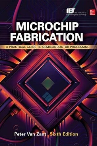 Cover of Microchip Fabrication: A Practical Guide to Semiconductor Processing, Sixth Edition