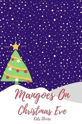 Cover of Mangoes Of Christmas Eve