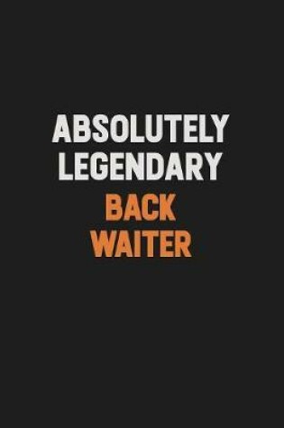 Cover of Absolutely Legendary Back Waiter