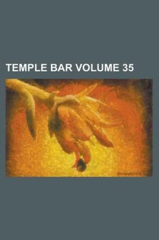 Cover of Temple Bar Volume 35